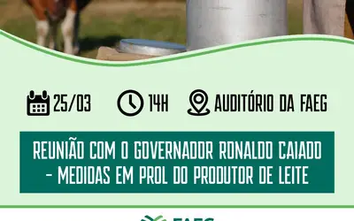 De volta à Goiânia, Caiado participa de encontro com produtores de leite de Goiás na FAEG